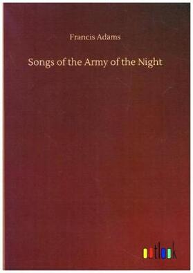 Adams |  Songs of the Army of the Night | Buch |  Sack Fachmedien