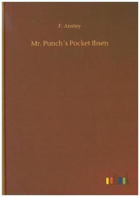 Anstey |  Mr. Punch´s Pocket Ibsen | Buch |  Sack Fachmedien
