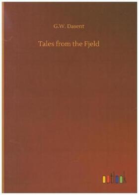 Dasent |  Tales from the Fjeld | Buch |  Sack Fachmedien