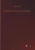 Adler |  The Moral Instruction of Children | Buch |  Sack Fachmedien
