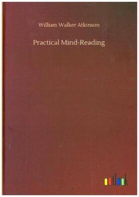 Atkinson |  Practical Mind-Reading | Buch |  Sack Fachmedien