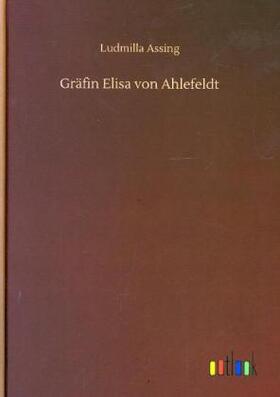 Assing |  Gräfin Elisa von Ahlefeldt | Buch |  Sack Fachmedien
