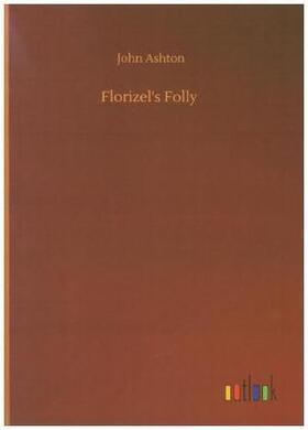 Ashton |  Florizel's Folly | Buch |  Sack Fachmedien