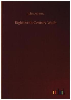 Ashton |  Eighteenth Century Waifs | Buch |  Sack Fachmedien