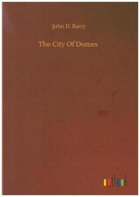 Barry |  The City Of Domes | Buch |  Sack Fachmedien