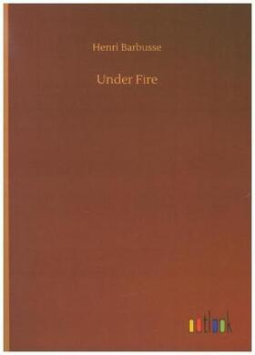 Barbusse |  Under Fire | Buch |  Sack Fachmedien