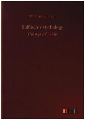 Bulfinch |  Bulfinch´s Mythology | Buch |  Sack Fachmedien