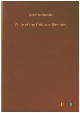 Buchanan |  State of the Union Addresses | Buch |  Sack Fachmedien