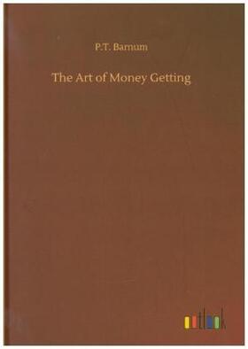Barnum |  The Art of Money Getting | Buch |  Sack Fachmedien