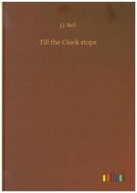 Bell |  Till the Clock stops | Buch |  Sack Fachmedien