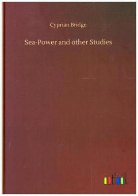 Bridge |  Sea-Power and other Studies | Buch |  Sack Fachmedien