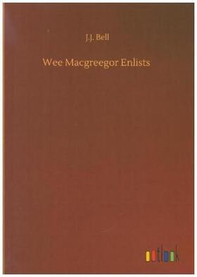 Bell |  Wee Macgreegor Enlists | Buch |  Sack Fachmedien
