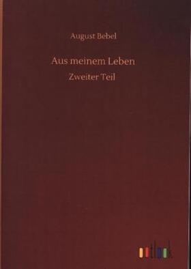 Bebel |  Aus meinem Leben | Buch |  Sack Fachmedien
