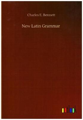 Bennett |  New Latin Grammar | Buch |  Sack Fachmedien