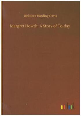 Davis |  Margret Howth: A Story of To-day | Buch |  Sack Fachmedien
