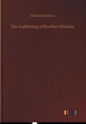 Fairless |  The Gathering of Brother Hilarius | Buch |  Sack Fachmedien