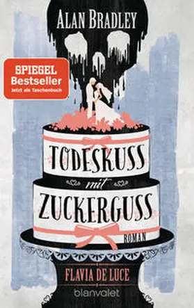 Bradley | Flavia de Luce 10 - Todeskuss mit Zuckerguss | Buch | 978-3-7341-0081-9 | www.sack.de