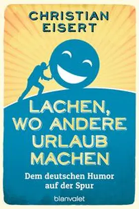 Eisert |  Lachen, wo andere Urlaub machen | Buch |  Sack Fachmedien