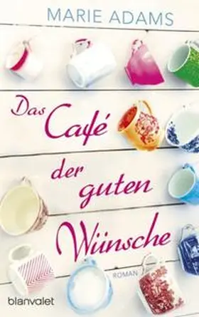 Adams |  Das Café der guten Wünsche | Buch |  Sack Fachmedien