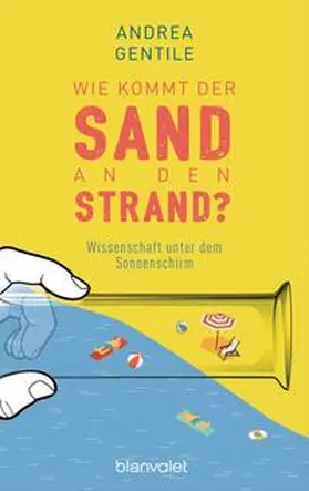 Gentile |  Wie kommt der Sand an den Strand? | Buch |  Sack Fachmedien