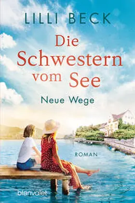 Beck |  Die Schwestern vom See - Neue Wege | Buch |  Sack Fachmedien