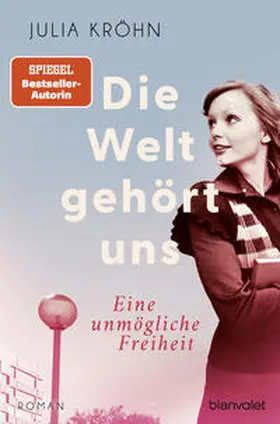 Kröhn | Die Welt gehört uns  - Eine unmögliche Freiheit | Buch | 978-3-7341-1099-3 | www.sack.de