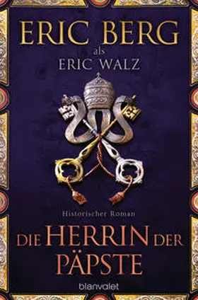 Berg / Walz |  Die Herrin der Päpste | Buch |  Sack Fachmedien