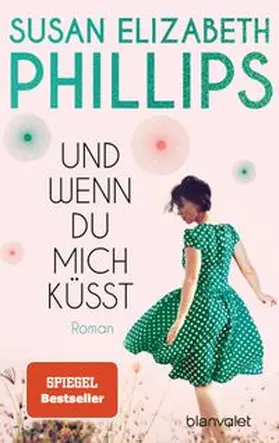 Phillips |  Und wenn du mich küsst | Buch |  Sack Fachmedien