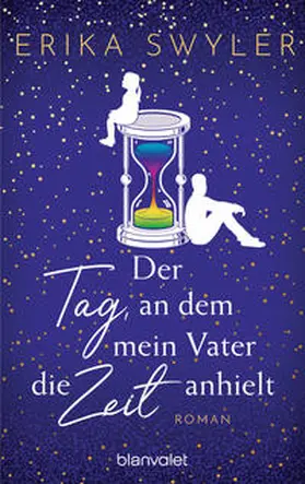 Swyler |  Der Tag, an dem mein Vater die Zeit anhielt | Buch |  Sack Fachmedien