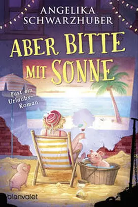 Schwarzhuber |  Aber bitte mit Sonne | Buch |  Sack Fachmedien