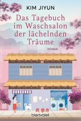  Das Tagebuch im Waschsalon der lächelnden Träume | Buch |  Sack Fachmedien