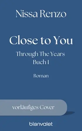 Renzo |  Close to You (Through The Years 1) | Buch |  Sack Fachmedien
