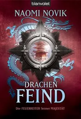 Novik | Die Feuerreiter Seiner Majestät 08. Drachenfeind | Buch | 978-3-7341-6050-9 | www.sack.de