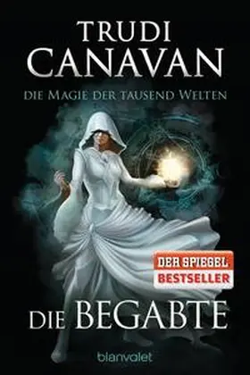 Canavan | Die Magie der tausend Welten 01. Die Begabte | Buch | 978-3-7341-6073-8 | sack.de
