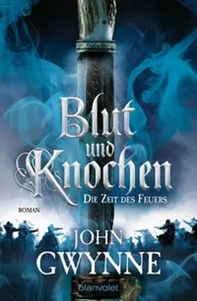 Gwynne | Die Zeit des Feuers - Blut und Knochen 2 | Buch | 978-3-7341-6195-7 | www.sack.de