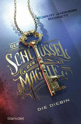 Bennett | Der Schlüssel der Magie - Die Diebin | Buch | 978-3-7341-6266-4 | www.sack.de