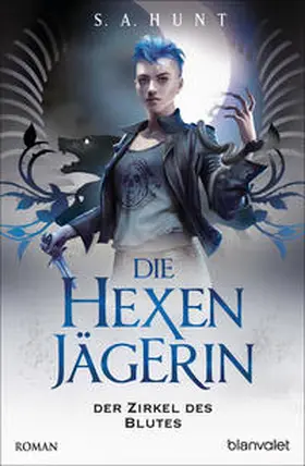Hunt |  Die Hexenjägerin - Der Zirkel des Blutes | Buch |  Sack Fachmedien