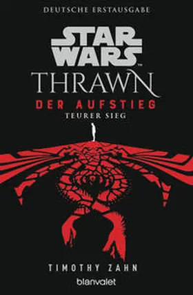 Zahn |  Star Wars(TM) Thrawn - Der Aufstieg - Teurer Sieg | Buch |  Sack Fachmedien
