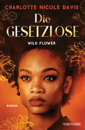 Davis |  Wild Flower - Die Gesetzlose | Buch |  Sack Fachmedien