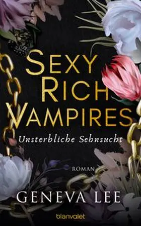 Lee | Sexy Rich Vampires - Unsterbliche Sehnsucht | Buch | 978-3-7341-6371-5 | www.sack.de