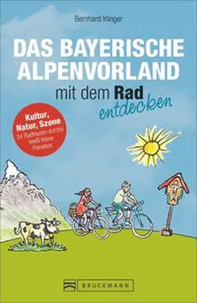 Irlinger |  Das Bayerische Alpenvorland mit dem Rad entdecken | Buch |  Sack Fachmedien
