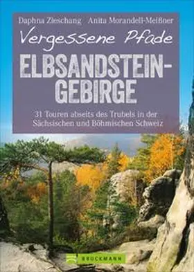 Morandell-Meißner / Daphna Zieschang / Zieschang |  Vergessene Pfade Elbsandstein | Buch |  Sack Fachmedien