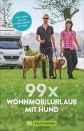 Berning |  Berning, T: 99 x Wohnmobilurlaub mit Hund | Buch |  Sack Fachmedien