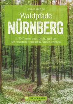 Wengel |  Waldpfade Nürnberg | Buch |  Sack Fachmedien