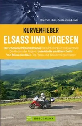 Lerch / Hub |  Motorradführer im Taschenformat: Bruckmanns Motorradführer Elsass. Touren - Karten - Tipps. | eBook | Sack Fachmedien