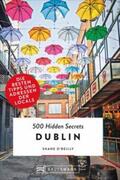 O’Reilly |  500 Hidden Secrets Dublin | Buch |  Sack Fachmedien