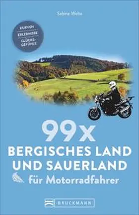 Welte |  99 x Bergisches Land und Sauerland für Motorradfahrer | Buch |  Sack Fachmedien