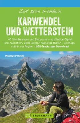 Pröttel |  Bruckmann Wanderführer: Zeit zum Wandern Karwendel und Wetterstein | eBook | Sack Fachmedien