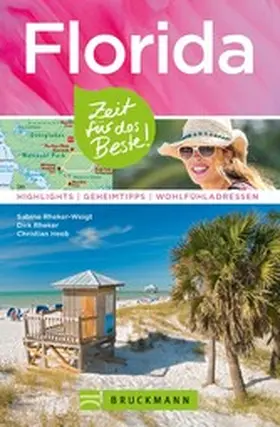 Rheker-Weigt / Rheker / Heeb |  Bruckmann Reiseführer Florida: Zeit für das Beste | eBook | Sack Fachmedien