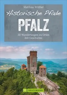 Wittber |  Historische Pfade Pfalz | Buch |  Sack Fachmedien